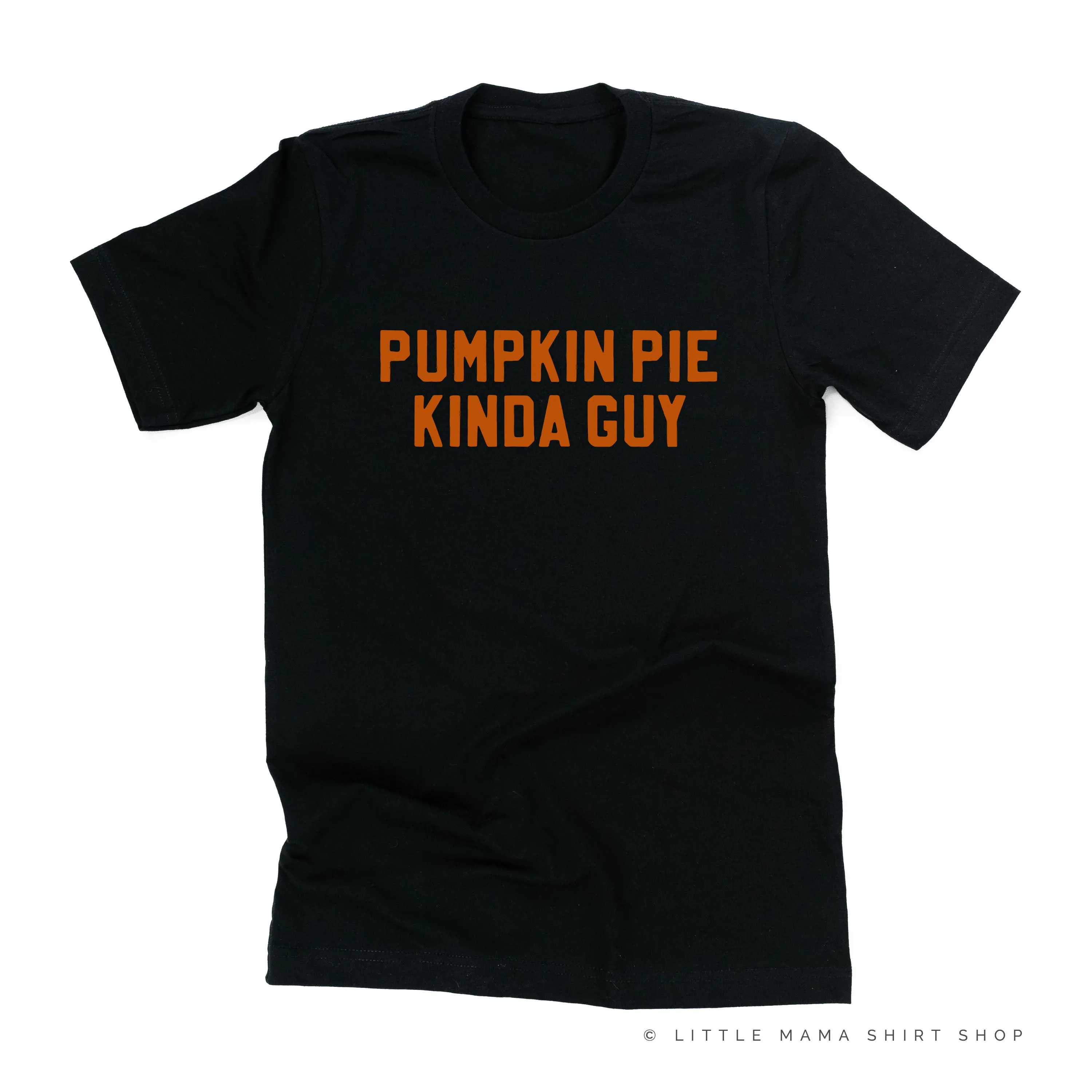 PUMPKIN PIE KINDA GUY - Unisex Tee