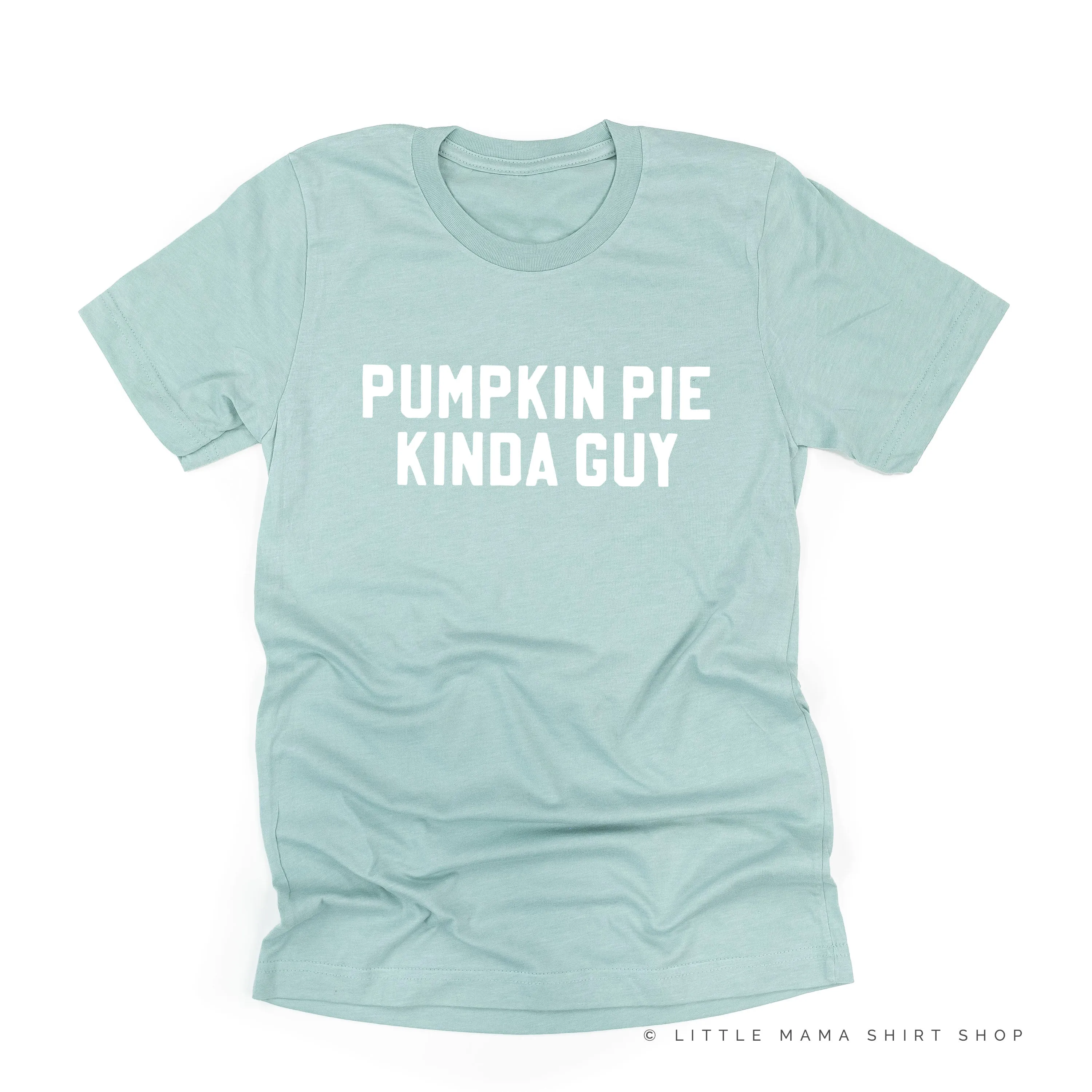 PUMPKIN PIE KINDA GUY - Unisex Tee